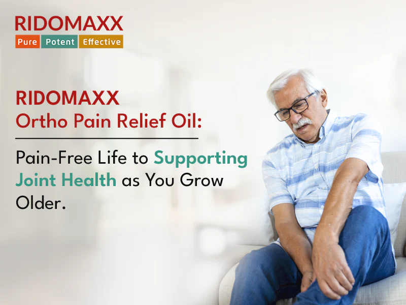 RIDOMAXX ORTHO PAIN RELIEF OIL: PAIN-FREE LIFE TO SUPPORTING JOINT HEALTH AS YOU GROW OLDER